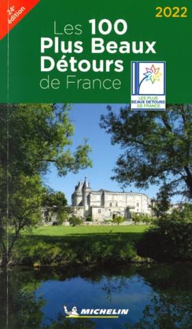 Guide des 100 Plus Beaux Détours de France 2022 Guide des 100 Plus Beaux Détours de France 2022